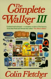 The Complete Walker III by Colin Fletcher 1984, Paperback, Revised 