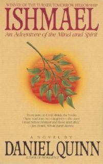 Ishmael An Adventure of the Mind and Spirit by Daniel Quinn 1995 