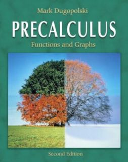 Precalculus Functions and Graphs by Mark Dugopolski 2004, Hardcover 