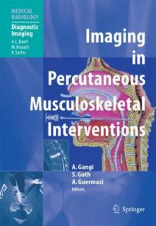 Imaging in Percutaneous Musculoskeletal Interventions 2008, Hardcover 