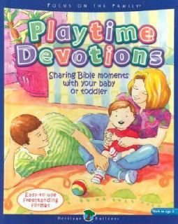 Playtime Devotions Sharing Bible Moments with Your Baby or Toddler by 