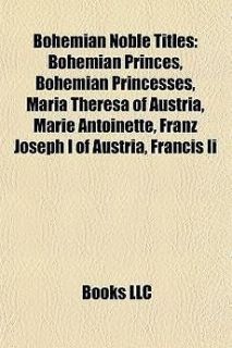 Bohemian Noble Titles Bohemian Princes, Bohemian Princesses, Maria 