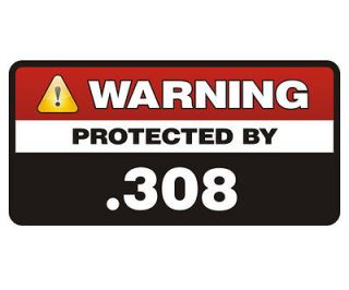 308 Rifle Protected Warning Firearm 308 Cal Ammo Can Vinyl Sticker 