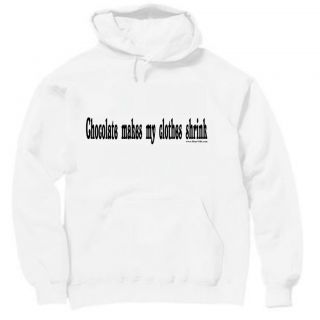 Hooded Hoodie Sweatshirt funny chocolate makes my clothes shrink