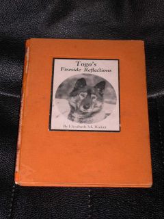RARE DOG BOOK TOGOS FIRESIDE REFLECTIONS BY E. RICKER 1ST 1928 