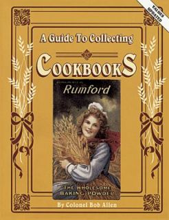 Guide to Collecting Cookbooks by Bob Allen 1990, Paperback