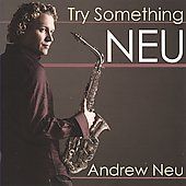 Try Something Neu by Andrew Neu CD, Aug 2009, NuGroove Records