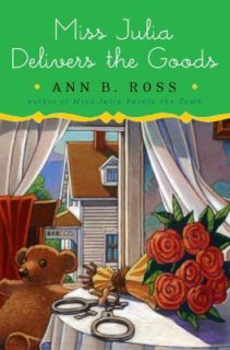Miss Julia Delivers the Goods by Ann B. Ross 2009, Hardcover