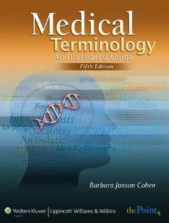Medical Terminology An Illustrated Guide by Barbara Janson Cohen 2009 