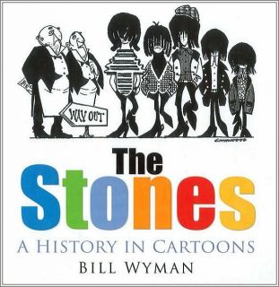 the stones a history in cartoons hardcover by bill wyman the rolling 