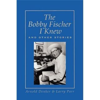 New The Bobby Fischer I Knew and Other Stories Den