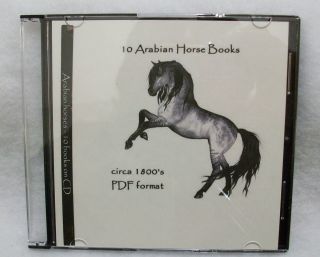 10 Arabian Horse Books on CD ROM History and Training of The Breed 