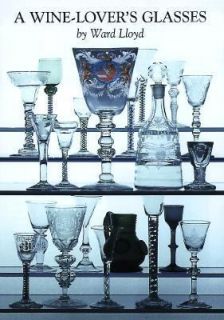 Wine Lovers Glasses The A. C. Hubbard Collection of Antique English 