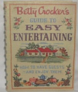BETTY CROCKERS GUIDE TO EASY ENTERTAINING ~ 1959