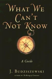  What We Can'T not Know by J Budziszewski 2004 Pap