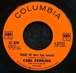 Carl Perkins Forget Me Ive Just got Back from There