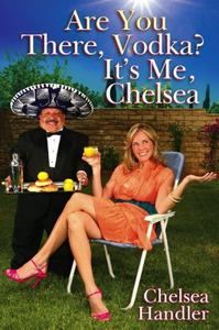   There Vodka Its Me Chelsea by Chelsea Handler 2008 Hardcover