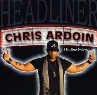 CHRIS ARDOIN NUSTEP ZYDECO HEADLINER NEW CD