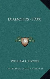 Diamonds 1909 New by William Crookes 1164254596