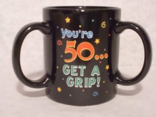Youre 50 Get A Grip 3 Handled Coffee Mug Gag Gift Papel Giftware