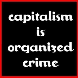 Capitalism Is Organized Crime Communism Anarchy T Shirt