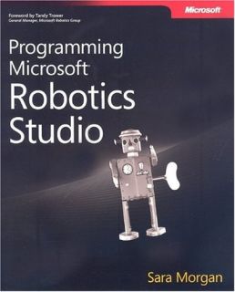  Microsoft Robotics Studio Developer Reference (PRO Developer), Sara
