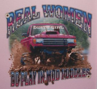 Dixie Tshirt Real Women Still Play In Mud 4 Wheelin Muddin Truck Ride