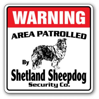 Shetland Sheepdog Security Sign Area Patrolled Pet Dog Bark Gag Gift