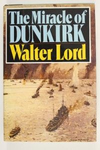 PB Military Book WWII The Miracle of Dunkirk by Walter Lord