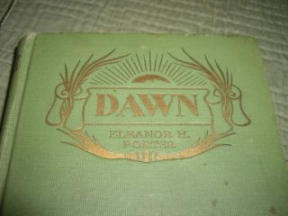 DAWN Book by Eleanor H Porter Beautiful Illustrated First Edition Copy