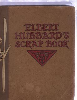 ELBERT HUBBARDS SCRAP BOOK 1923 RARE VINTAGE BOOK