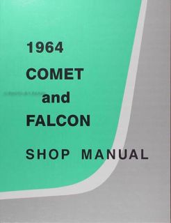 1964 Comet Falcon and Ranchero Shop Manual Ford Futura Mercury