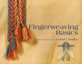 Fingerweaving Basics Creating Woven Textiles Native American or