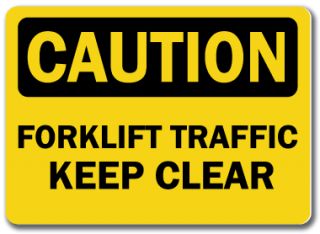 Caution Sign Forklift Traffic Keep Clear 10 x 14 OSHA Safety Sign