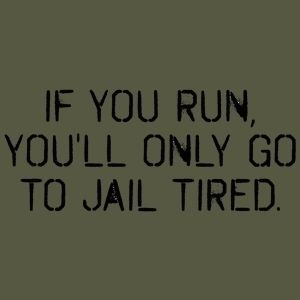 If You Run Jail Tired Police Officer Cops Funny T Shirt