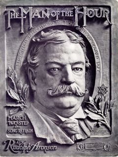 Handsome Image of President William Howard Taft”Man of The Hour