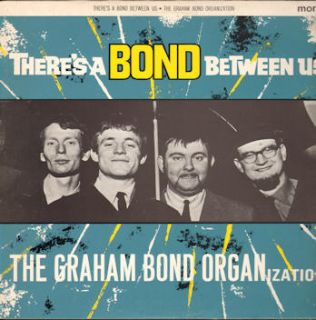 Graham Bond Organization Theres A Bond re of 1965 LP