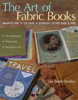 The Art of Fabric Books Innovative Ways to Use Fabric in Scrapbooks