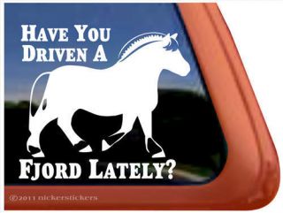 Have You Driven A Fjord Lately Norwegian Fjord Horse Trailer Decal