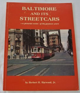 Baltimore Its Streetcars Post War Years Herbert Harwood Jr 1984
