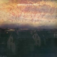 Hatfield and The North s T 74 Canterbury Expanded CD