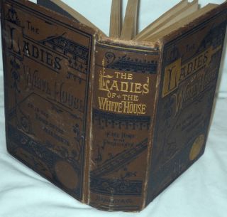 Ladies of The White House Laura Holloway LST Ed HC 1881