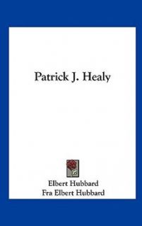patrick j healy by elbert hubbard estimated delivery 3 12 business