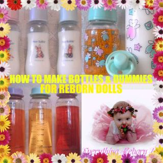 How to Make Formula Bottles Dummies Pacis for Reborn Doll Tutorial