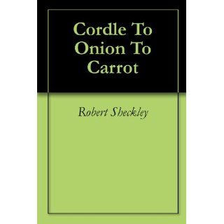 Image Cordle To Onion To Carrot Robert Sheckley