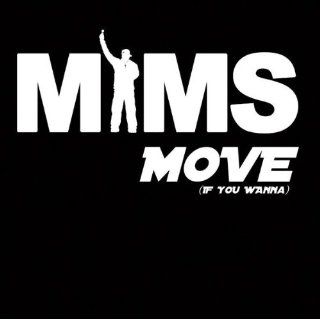 Move (If You Wanna) Mims