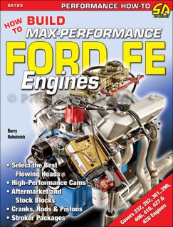 to Build Max Peformance Ford FE Engines 332 352 361 406 410 427 Engine