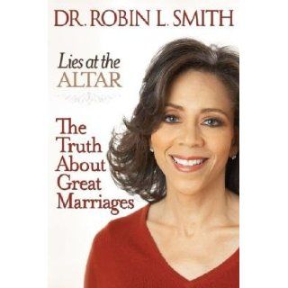 Lies at the Altar The Truth about Great Marriages   [LIES AT THE