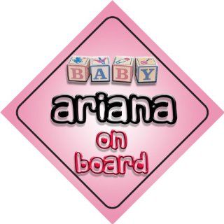 Baby Girl Ariana on board novelty car sign gift / present