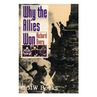 Why the Allies Won / Richard Overy R. J. Overy 9780393039252 
